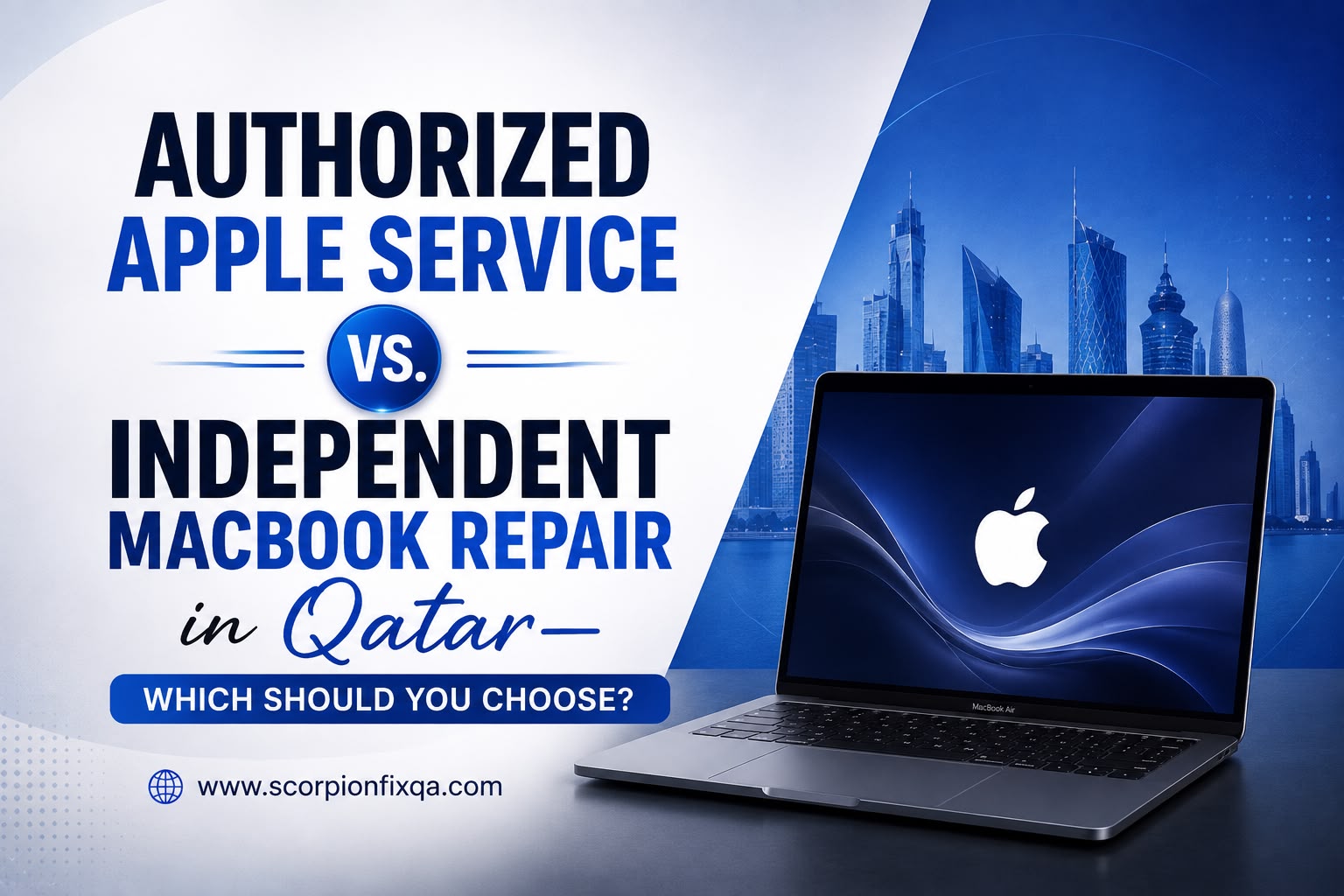 Authorized Apple Service vs. Independent MacBook Repair in Qatar—Which Should You Choose?